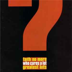Faith No More - Who Cares A Lot? (The Greatest Hits) flac