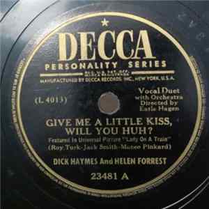 Dick Haymes And Helen Forrest - Give Me A Little Kiss, Will You Huh? / Oh! What It Seemed To Be flac