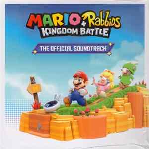 Unknown Artist - Mario + Rabbids Kingdom Battle (The Official Soundtrack) flac