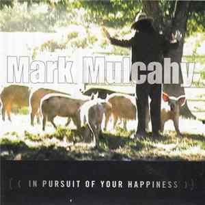 Mark Mulcahy - In Pursuit Of Your Happiness flac