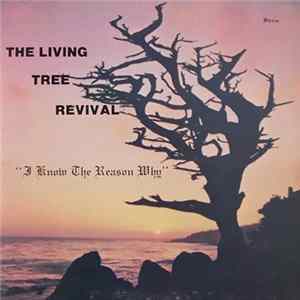 The Living Tree Revival - I Know The Reason Why flac