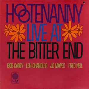 Bob Carey, Len Chandler, Jo Mapes, Fred Neil - Hootenanny - Live At The Bitter End flac