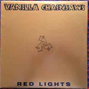 Vanilla Chainsaws - Red Lights flac