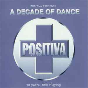 Various - Positiva Presents: A Decade Of Dance flac