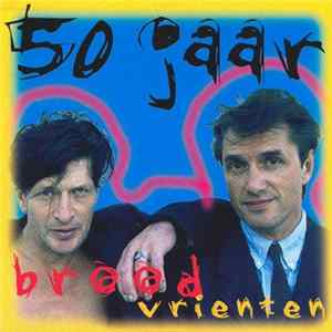 Brood & Vrienten - 50 Jaar flac