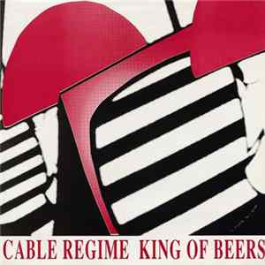 Cable Regime - King Of Beers flac