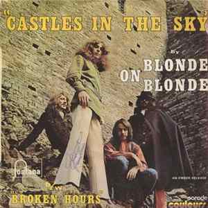 Blonde On Blonde - Castles In The Sky b/w Broken Hours flac
