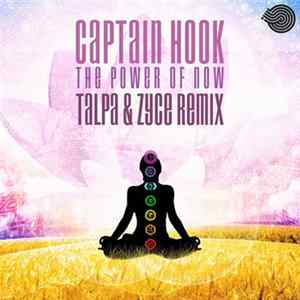 Captain Hook - The Power Of Now (Talpa & Zyce Remix) flac