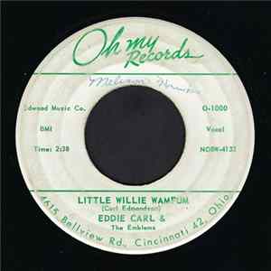 Eddie Carl and The Emblems - Little Willie Wampum / Every Little Dream Comes True flac