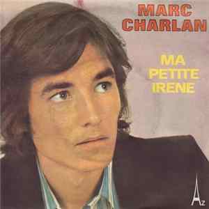 Marc Charlan - Ma Petite Irène flac