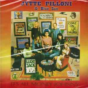 Jytte Pilloni & Blue Sun - It's All Money Johnny flac