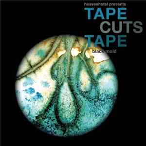Tape Cuts Tape - Black Mold flac