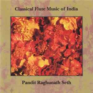 Pandit Raghunath Seth - Classical Flute Music Of India flac
