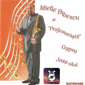 Mielle Bibescu Și "Profesioniștii" Gypsy Jazz-ului - Mielle Bibescu Și "Profesioniștii" Gypsy Jazz-ului flac