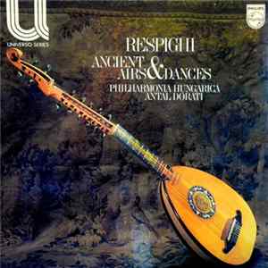 Respighi - Philharmonia Hungarica, Antal Dorati - Ancient Airs & Dances flac