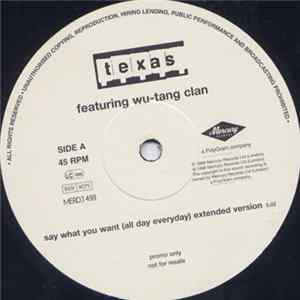 Texas Featuring Wu-Tang Clan - Say What You Want (All Day, Every Day) flac