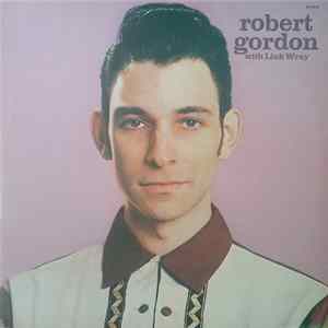 Robert Gordon With Link Wray - Robert Gordon With Link Wray flac