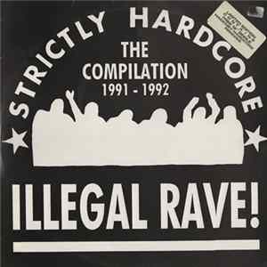 Various - Illegal Rave! (Strictly Hardcore - The Compilation 1991 - 1992) flac