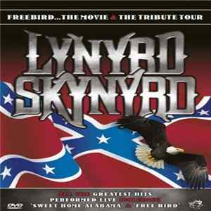 Lynyrd Skynyrd - Freebird - The Movie & Tribute Tour flac