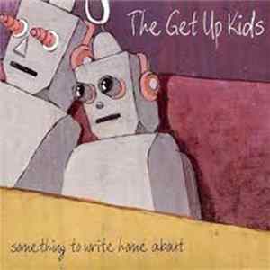 The Get Up Kids - Something To Write Home About flac