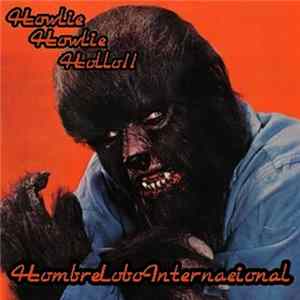 Hombre Lobo Internacional - Howlie Howlie Hollo​!​! flac