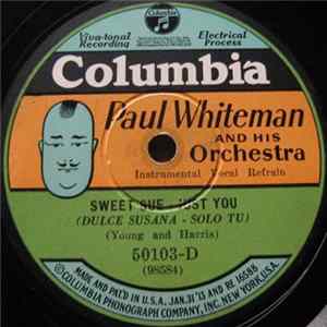 Paul Whiteman And His Orchestra - Sweet Sue - Just You / I Can't Give You Anything But Love flac