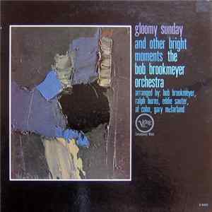 The Bob Brookmeyer Orchestra - Gloomy Sunday And Other Bright Moments flac