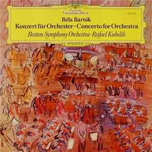 Béla Bartók, Boston Symphony Orchestra ∙ Rafael Kubelik - Konzert Für Orchester ∙ Concerto For Orchestra flac
