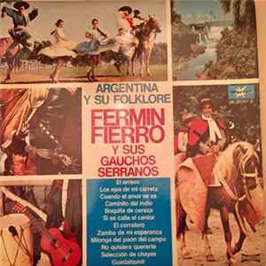 Fermín Fierro Y Sus Gauchos Serranos - Argentina Y Su Folklore flac