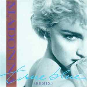 Madonna - True Blue (Remix) flac