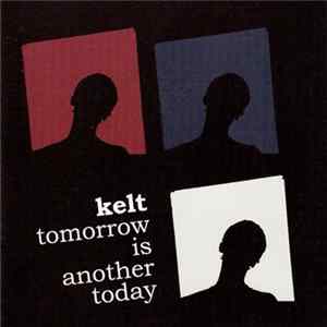 Kelt - Tomorrow Is Another Day flac