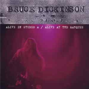 Bruce Dickinson - Alive In Studio A / Alive At The Marquee flac