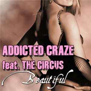 Addicted Craze Feat. The Circus - Beautiful flac
