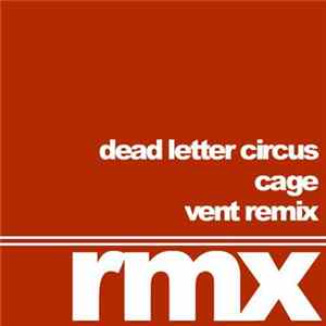 Dead Letter Circus - Cage (Vent Remix) flac