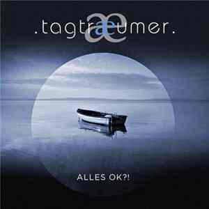 Tagtraeumer - Alles OK?! flac