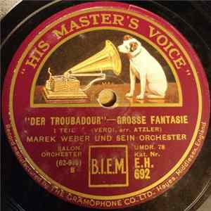 Marek Weber Und Sein Orchester - Der Troubadour - Grosse Fantasie flac