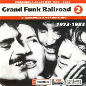 Grand Funk Railroad - Grand Funk Railroad - 1973- 1983 (2) flac