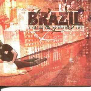 Brazil - A Hostage And The Meaning Of Life flac