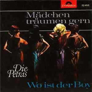 Die Petras - Mädchen Träumen Gern / Wo Ist Der Boy flac
