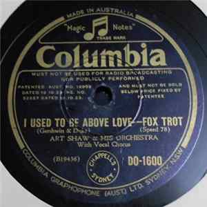 Art Shaw & His Orchestra - I Used To Be Above Love / No Regrets flac