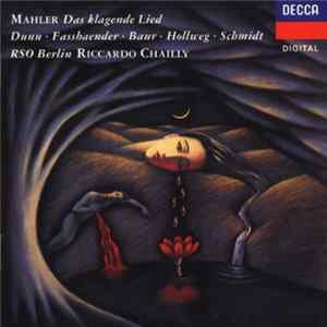 Mahler - Dunn · Fassbaender · Baur, Hollweg · Schmidt, RSO Berlin, Riccardo Chailly - Das Klagende Lied flac