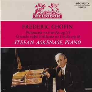 Stefan Askenase, Frédéric Chopin - Polonasie Nr. 6 In As Op. 53, Grande Valse Brillante Nr. 1 In Es Op. 18 flac