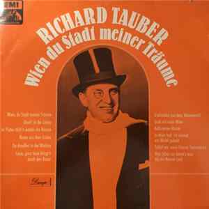 Richard Tauber - Wien, Du Stadt Meiner Träume flac
