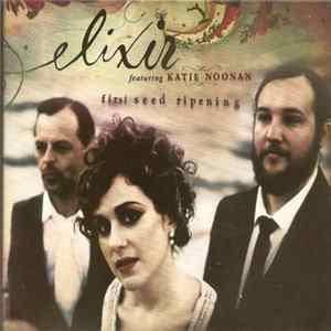 Elixir Featuring Katie Noonan - First Seed Ripening flac