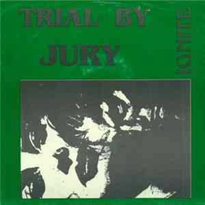 Trial By Jury - Ignite flac