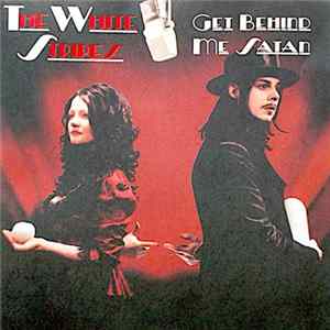 The White Stripes - Get Behind Me Satan flac