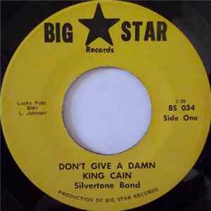 King Cain Silvertone Band - Don't Give A Damn flac