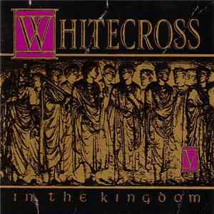 Whitecross - In The Kingdom flac
