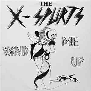 The X-Spurts - Wind Me Up flac