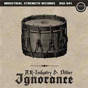 AK-Industry & Dither - Ignorance flac